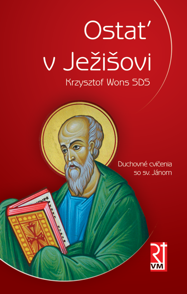 OSTAŤ V JEŽIŠOVI. Duchovné cvičenia so sv. Jánom - Krzysztof Wons SDS